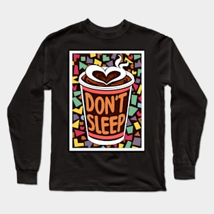 DON'T SLEEP Long Sleeve T-Shirt